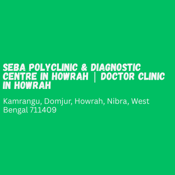Seba Polyclinic & Diagnostic Centre in Howrah | Doctor Clinic in Howrah